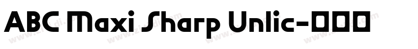 ABC Maxi Sharp Unlic字体转换 ABC Maxi Sharp Unlic字体转换